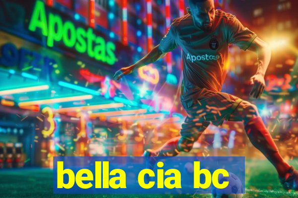 bella cia bc